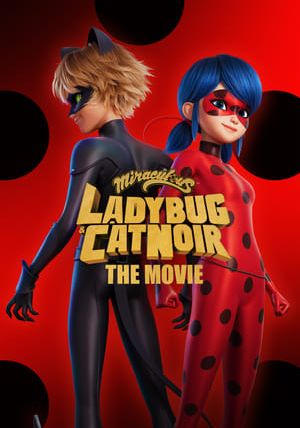 MIRACULOUS LADYBUG & CAT NOIR THE MOVIE                ฮีโร่มหัศจรรย์ เลดี้บัก และ แคทนัวร์                2023