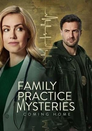 Family Practice Mysteries Coming Home                                2024