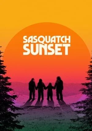 Sasquatch Sunset                                2024