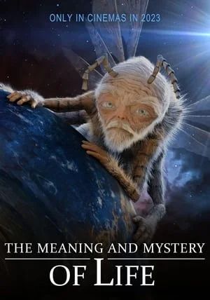 The Meaning and Mystery of Life                                2024