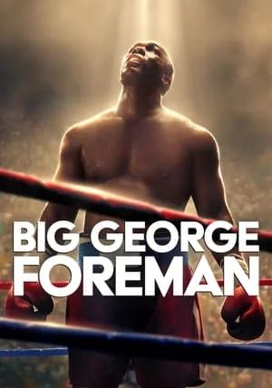 Big George Foreman                จอร์จ โฟร์แมน ด้วยกำปั้นและศรัทธา                2023